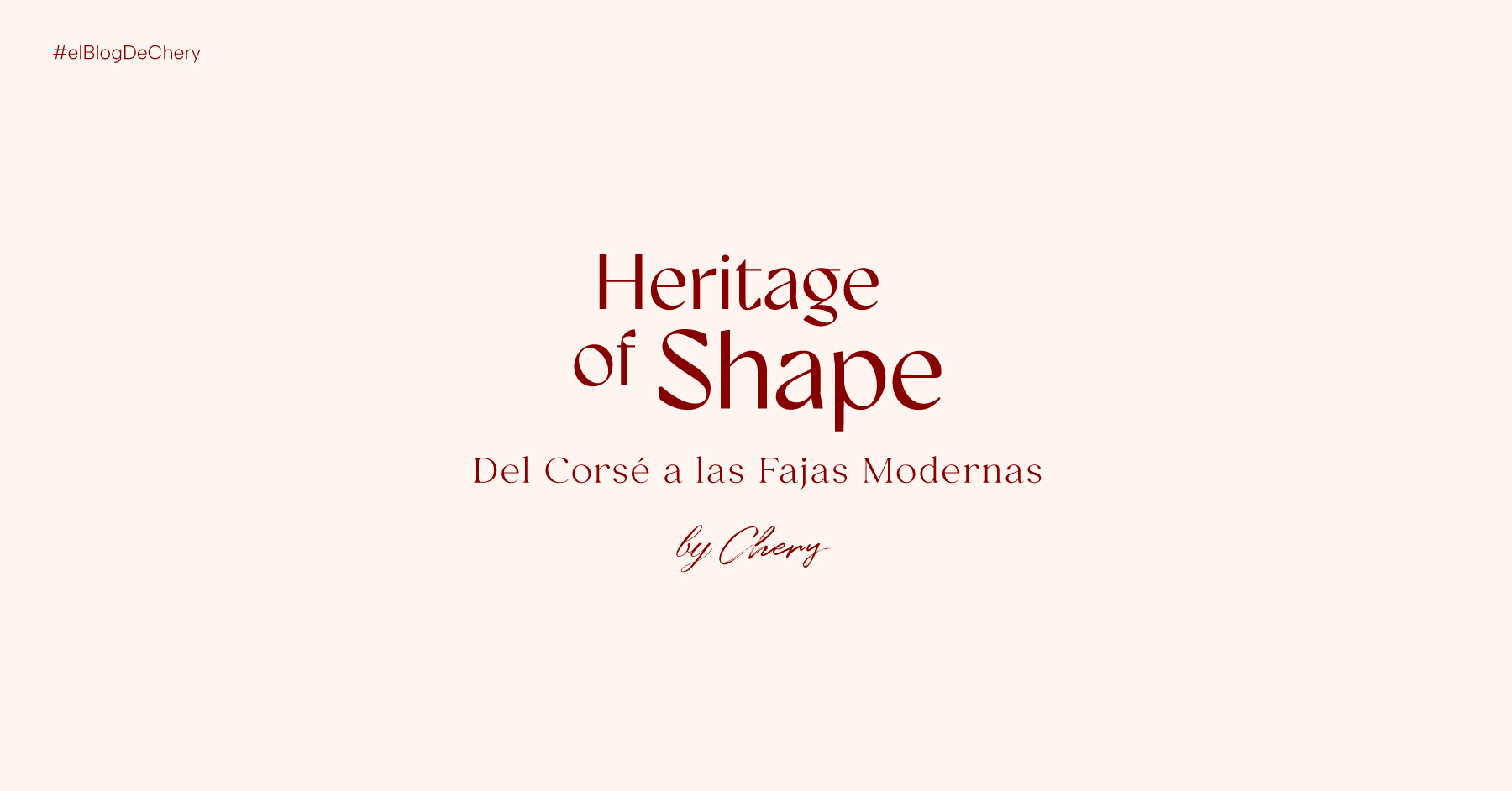 Heritage of Shape: Del Corsé a las Fajas Modernas